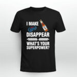 I make Miller Lite disappear whats your Superpower 3 T Shirt