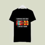 I survived 2020 once i can do it again MD 2020 3 T Shirt