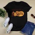 Id Rather Be At Cracker Barrel 4 T Shirt