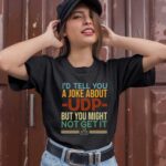 Id Tell You A Joke About Udp But You Might Not Get It 1 T Shirt