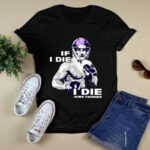If I die I die kirk cousins 4 T Shirt