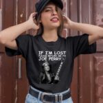 If Im Lost Please Return Me To Joe Perry 1 T Shirt