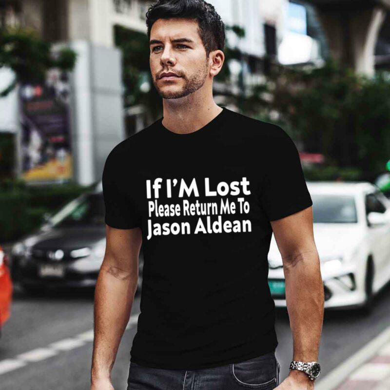 If Im Lost Please Return Me To Jason Aldean 0 T Shirt