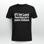 If Im lost please return me to Jason Aldean 2 T Shirt