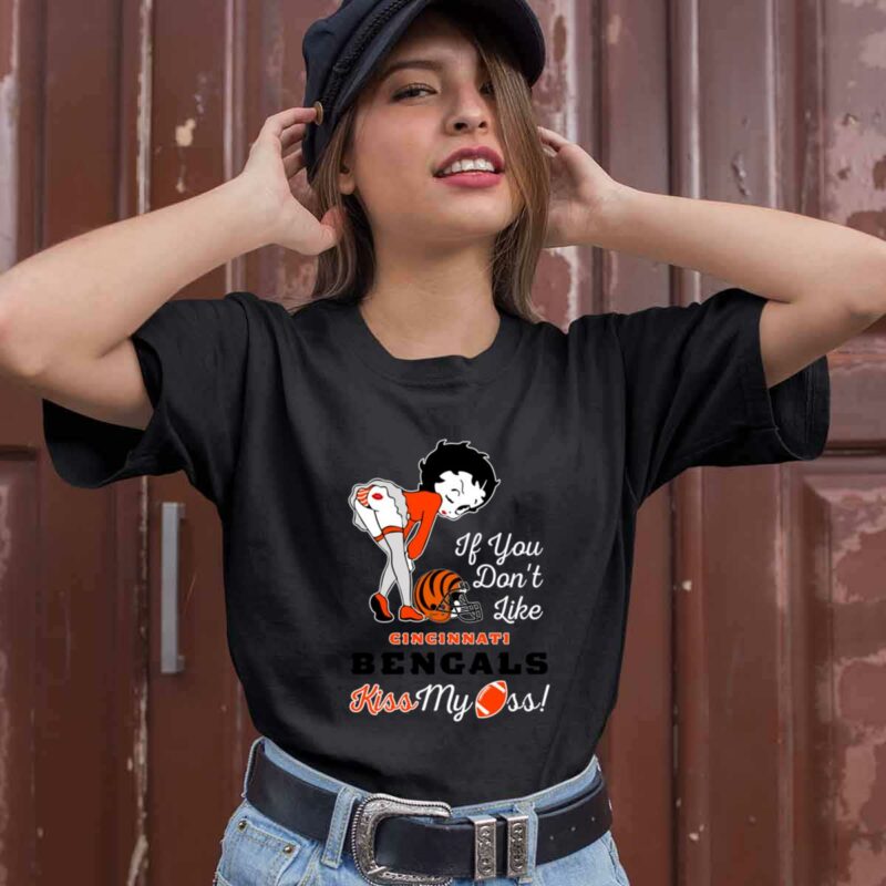 If You Do Not Like Cincinnati Bengals Kiss My Ass Betty Boop 0 T Shirt