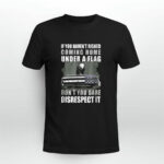 If You Havent Risked Coming Home Under The Flag 4 T Shirt