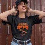 If You Like My Mountains Youll Love My Auburn Tigers 3 T Shirt