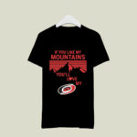 If You Like My Mountains Youll Love My Carolina hurricanes 1 T Shirt