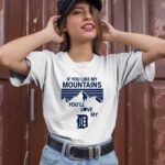 If You Like My Mountains Youll Love My Detroit Tigers 3 T Shirt