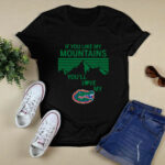 If You Like My Mountains Youll Love My Florida Gators 4 T Shirt