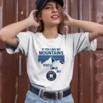 If You Like My Mountains Youll Love My Houston Astros 3 T Shirt