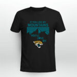 If You Like My Mountains Youll Love My Jacksonville Jaguars 4 T Shirt