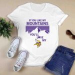 If You Like My Mountains Youll Love My Minnesota Vikings 0 T Shirt