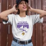 If You Like My Mountains Youll Love My Minnesota Vikings 2 T Shirt