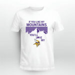 If You Like My Mountains Youll Love My Minnesota Vikings 4 T Shirt