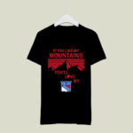 If You Like My Mountains Youll Love My New York Rangers 1 T Shirt
