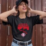 If You Like My Mountains Youll Love My Philadelphia Phillies 0 T Shirt