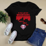 If You Like My Mountains Youll Love My Philadelphia Phillies 2 T Shirt