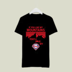 If You Like My Mountains Youll Love My Philadelphia Phillies 3 T Shirt