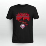 If You Like My Mountains Youll Love My Philadelphia Phillies 4 T Shirt