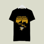 If You Like My Mountains Youll Love My Pittsburgh Penguins 1 T Shirt