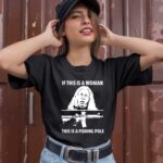 If this is a woman this is a fishing pole 1 T Shirt
