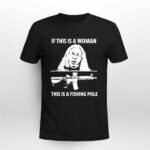 If this is a woman this is a fishing pole 2 T Shirt