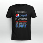 If you dont see Pepsi in my hand just turn around and back away royal 3 T Shirt
