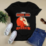 Im A Cleveland Browns Girl Its Not For The Weak 2 T Shirt