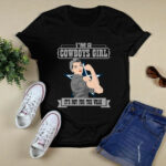 Im A Dallas Cowboys Girl Its Not For The Weak 4 T Shirt