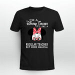 Im A Disney Teacher Its Like A Regular Teacher But More Magical Minnie Mouse 2 T Shirt
