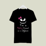 Im A Nightmare Dressed As A Daydream 1 3 T Shirt