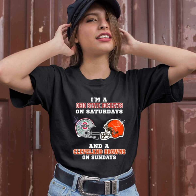 Im A Ohio State Buckeyes On Saturdays And A Cleveland Browns On Sundays 0 T Shirt