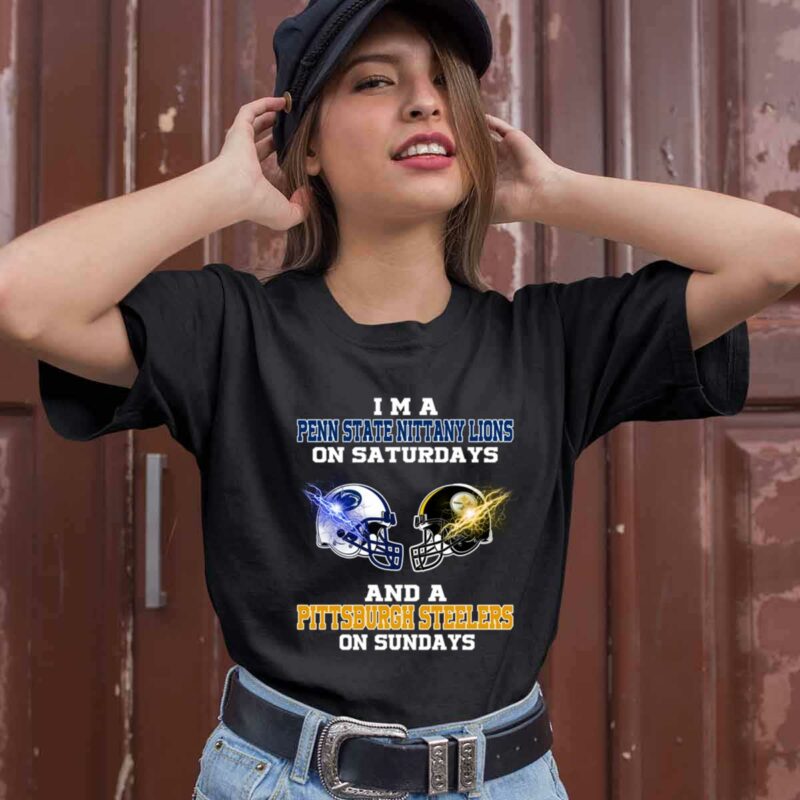 Im A Penn State Nittany On Saturdays And A Pittsburgh Steelers On Sundays 0 T Shirt