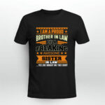 Im A Proud Brother In Law Of A Freaking Awesome Sister In Law Yes She Bought Me This 4 T Shirt