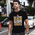 Im A Proud Dad Of A Freaking Awesome Daughter Who Loves The 49ers 1 T Shirt