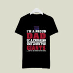 Im A Proud Dad Of A Freaking Awesome Daughter Who Loves The New York Giants 2 T Shirt