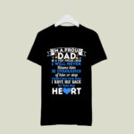 Im A Proud Dad Of A Very Special Child I Will Never Blame Him Be Embarassed Of Him Or Stop 2 T Shirt