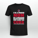 Im A Proud Mom Of A Freaking Awesome Daughter Who Loves The Cubs 3 T Shirt