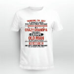 Im A Spoiled Granddaughter Of Crazy Grandpa Grumpy Old Man 5 T Shirt
