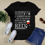 Im Dreaming Of A White Christmas 4 T Shirt
