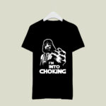 Im Into Choking Darth Vader Star Wars 3 T Shirt