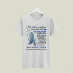 Im Not A Widow Im A Wife To A Husband With Wings All I Want Is For Him In Heaven 4 T Shirt
