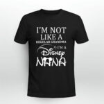 Im Not Like A Regular Grandma Im A Disney Nana 3 T Shirt