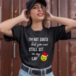 Im Not Santa But You Can Still Sit On My Lap 1 T Shirt