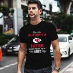 Im The Crazy Chiefs Fan Everyone Warned You About 1 T Shirt