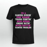 Im a cancer kickin pink wearin tough fighting scar ridden chemo quittin cancer warrior 3 T Shirt