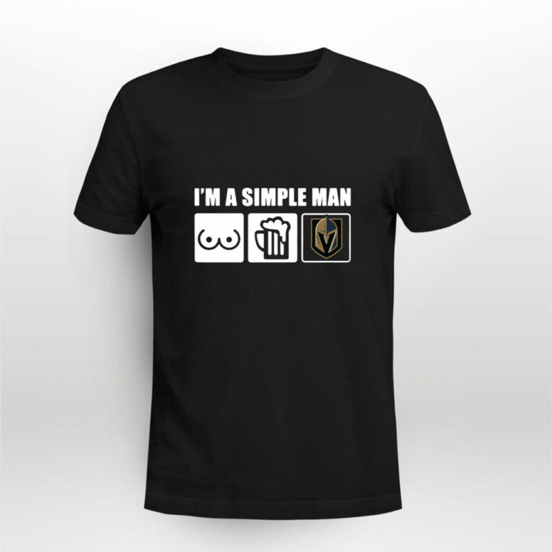 Im A Simple Man I Love Vegas Golden Knights 0 T Shirt