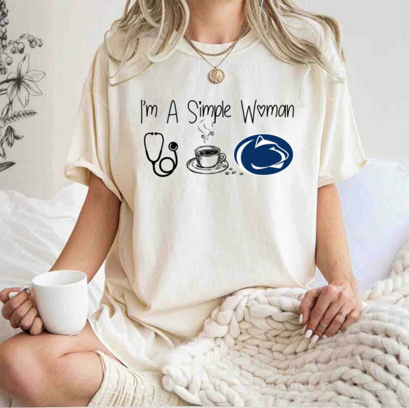 Im A Simple Woman I Like Nurse Coffee And Penn State 0 T Shirt