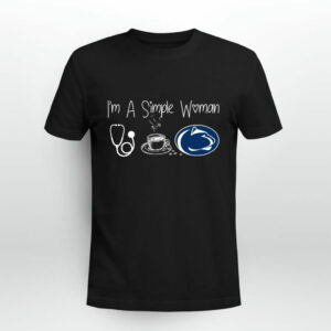 Im a simple woman I like Nurse Coffee and Penn State black 0 T Shirt